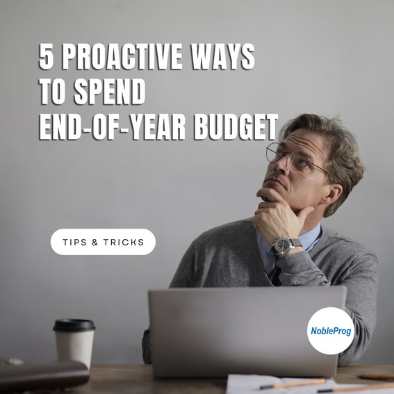 Five proactive ways companies can spend their end-of-year budget